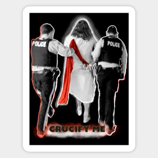 Crucify Me Jesus Busted by Cops Sticker